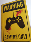 WARNING GAMERS ONLY METAL SIGN